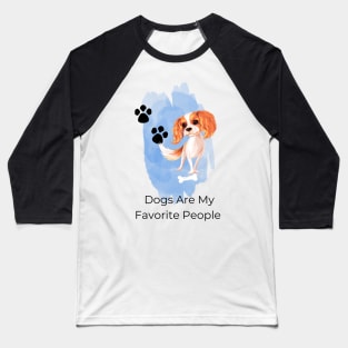 Dogs Are My Favorite People Baseball T-Shirt